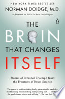 The Brain That Changes Itself: Stories of Personal Triumph from the Frontiers of Brain Science (James H. Silberman Books)