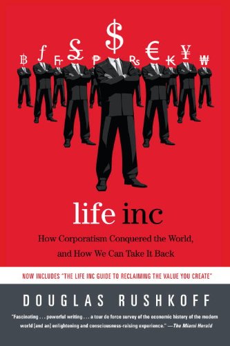 Life Inc.: How the World Became a Corporation and How to Take It Back