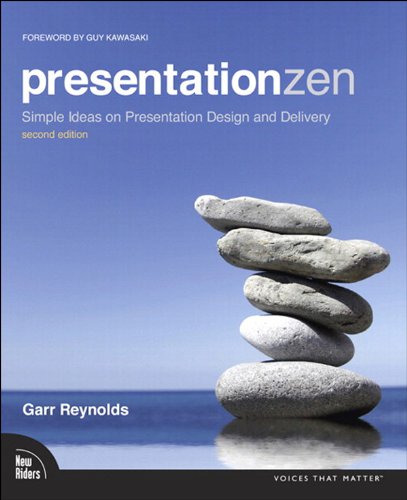 Presentation Zen: Simple Ideas on Presentation Design and Delivery (Voices That Matter)