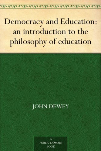Democracy and Education: an introduction to the philosophy of education