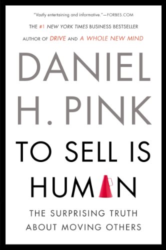 To Sell Is Human: The Surprising Truth About Moving Others