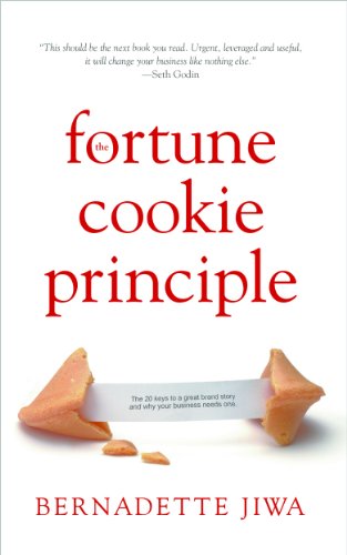 The Fortune Cookie Principle : The 20 Keys to a Great Brand Story and Why Your Business Needs One.