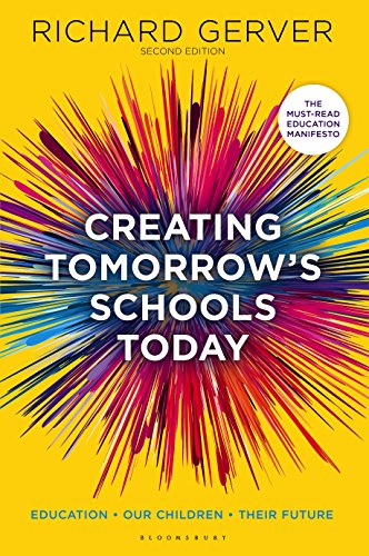 Creating Tomorrow's Schools Today: Education - Our Children - Their Futures