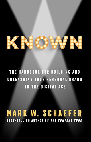 KNOWN: The Handbook for Building and Unleashing Your Personal Brand in the Digital Age