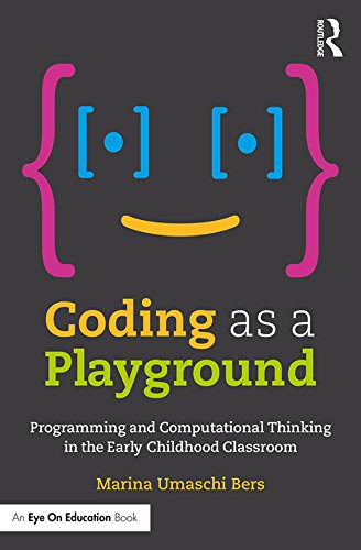 Coding as a Playground: Programming and Computational Thinking in the Early Childhood Classroom