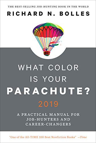 What Color Is Your Parachute? 2019: A Practical Manual for Job-Hunters and Career-Changers