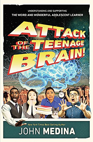 Attack of the Teenage Brain! Understanding and Supporting the Weird and Wonderful Adolescent Learner