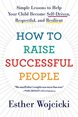 How to Raise Successful People: Simple Lessons for Radical Results
