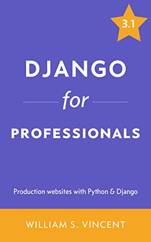 Django for Professionals: Production websites with Python & Django